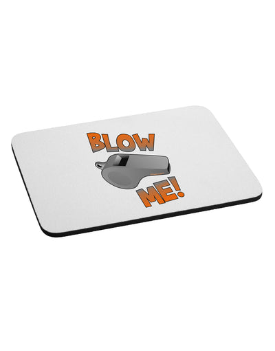 Blow Me Whistle Mousepad-TooLoud-White-Davson Sales