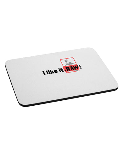 I Like It RAW Mousepad by TooLoud-TooLoud-White-Davson Sales