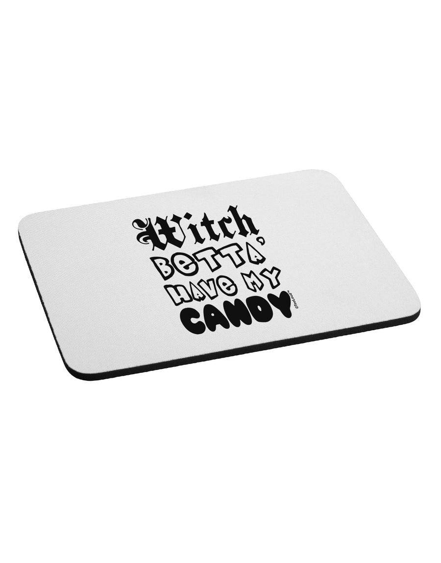 Witch Betta Have My Candy Mousepad-TooLoud-White-Davson Sales