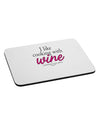 I Like Cooking With Wine Mousepad by TooLoud-TooLoud-White-Davson Sales