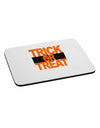 Trick or Treat Text Mousepad-TooLoud-White-Davson Sales