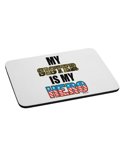 My Sister is My Hero - Armed Forces Mousepad by TooLoud-TooLoud-White-Davson Sales