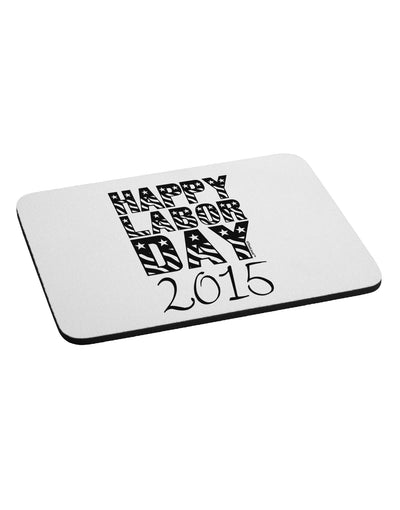 Happy Labor Day 2015 Mousepad-TooLoud-White-Davson Sales