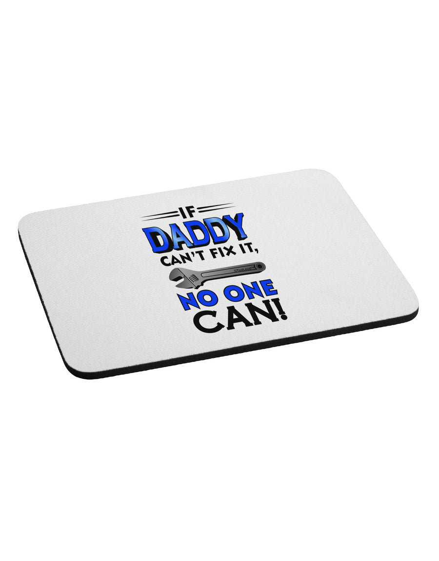 If Daddy Can't Fix It Mousepad-TooLoud-White-Davson Sales