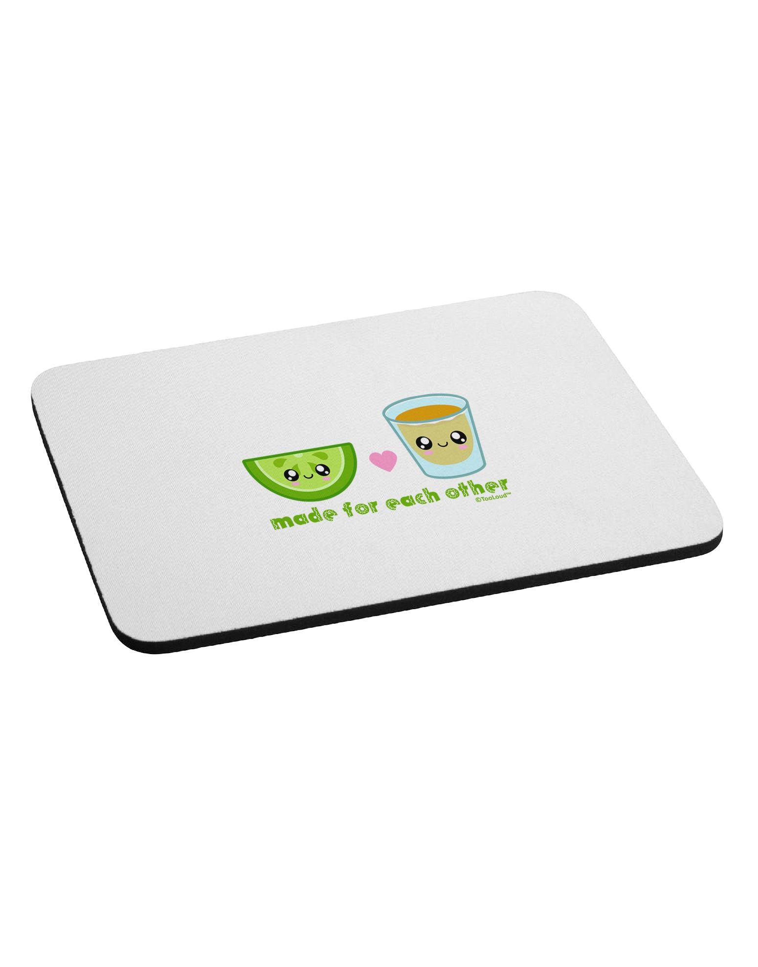 Cute Tequila Shot and Lime - Made For Each Other Mousepad by TooLoud-TooLoud-White-Davson Sales