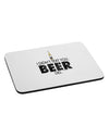 I Didn't Text You - Beer Mousepad-TooLoud-White-Davson Sales