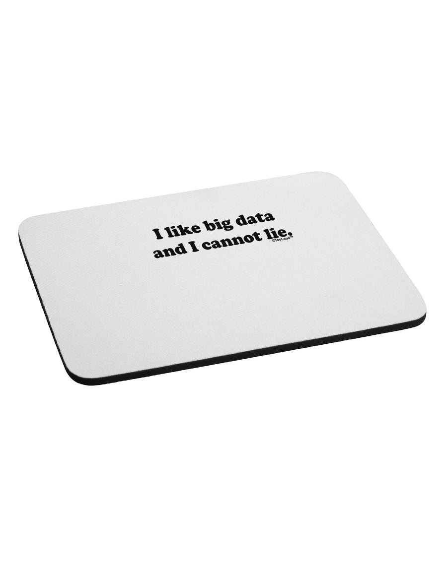 I Like Big Data Mousepad by TooLoud-TooLoud-White-Davson Sales