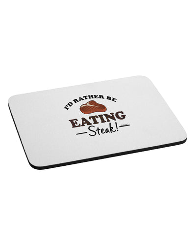 I'd Rather - Steak Mousepad-TooLoud-White-Davson Sales