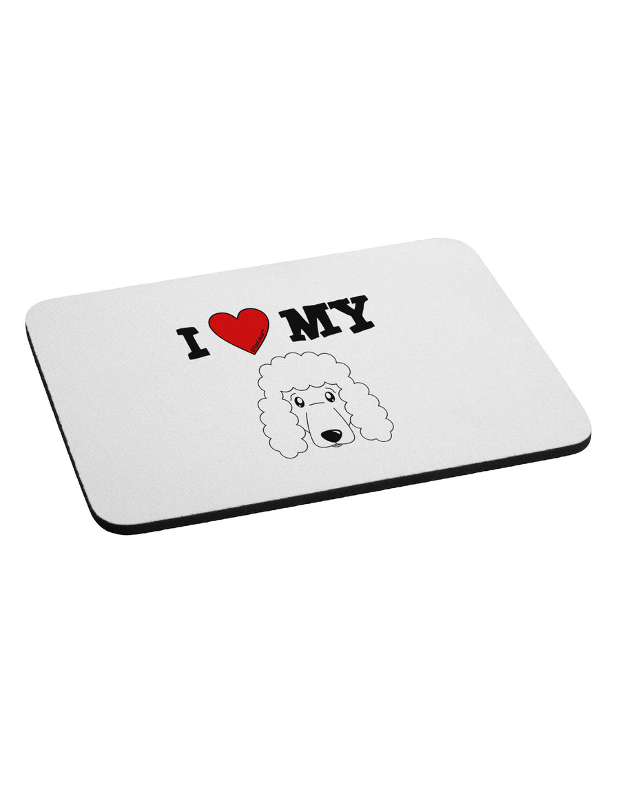 I Heart My - Cute Poodle Dog - White Mousepad by TooLoud-TooLoud-White-Davson Sales