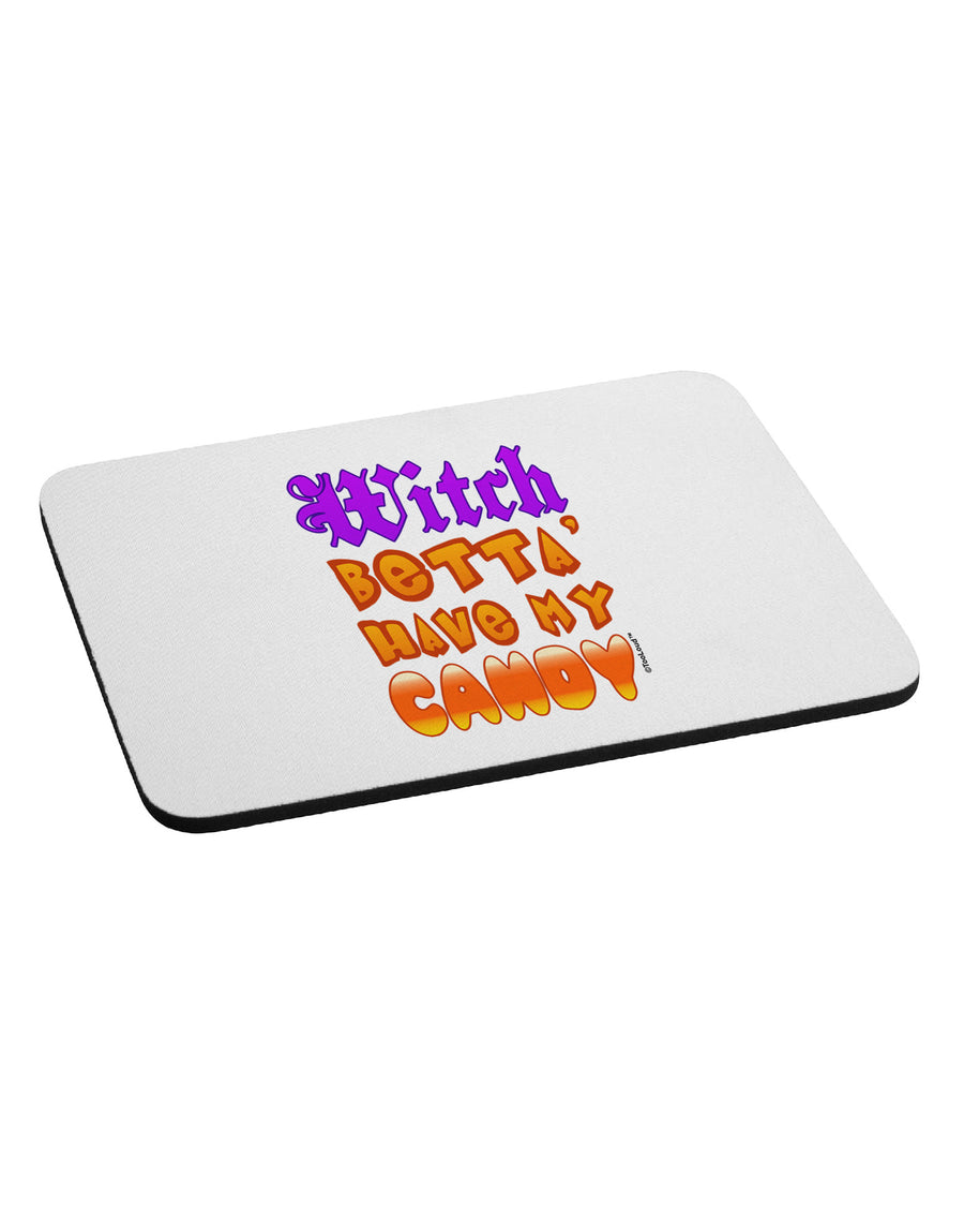 Witch Betta Have My Candy Color Mousepad-TooLoud-White-Davson Sales