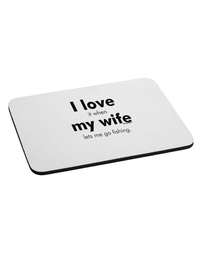 I Love My Wife - Fishing Mousepad by TooLoud-TooLoud-White-Davson Sales