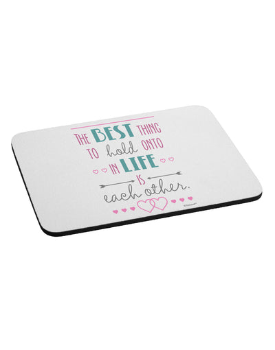 The Best Thing to Hold Onto in Life is Each Other - Color Mousepad-TooLoud-White-Davson Sales