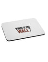 Where Is The Wall Mousepad by TooLoud-TooLoud-White-Davson Sales