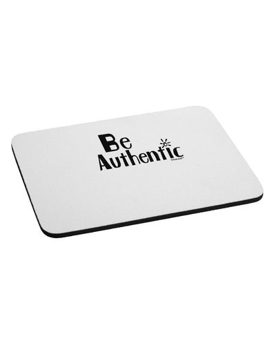 Be Authentic - Inspiring Words Mousepad by TooLoud-TooLoud-White-Davson Sales