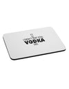 I Didn't Text You - Vodka Mousepad-TooLoud-White-Davson Sales