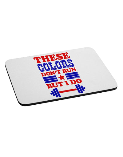 These Colors Don't Run But I Do - Patriotic Workout Mousepad-TooLoud-White-Davson Sales