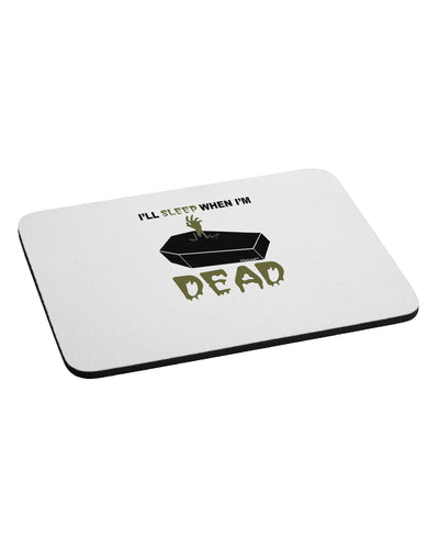 Sleep When Dead Coffin Mousepad-TooLoud-White-Davson Sales