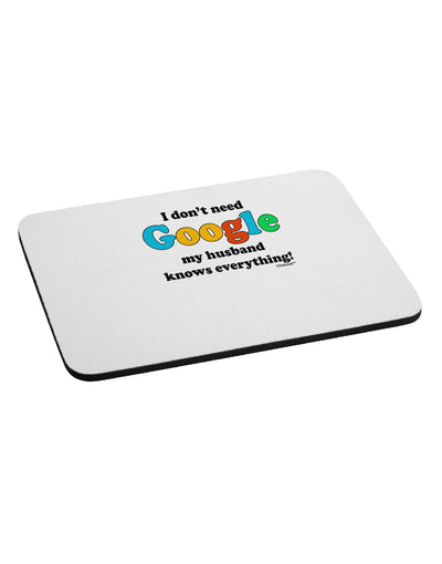 I Don't Need Google - Husband Mousepad-TooLoud-White-Davson Sales