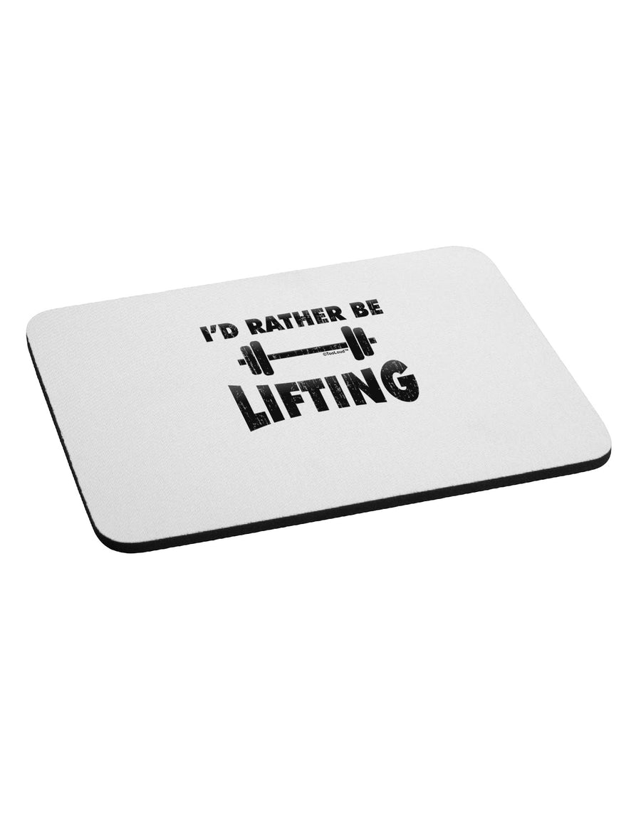 I'd Rather Be Lifting Mousepad-TooLoud-White-Davson Sales