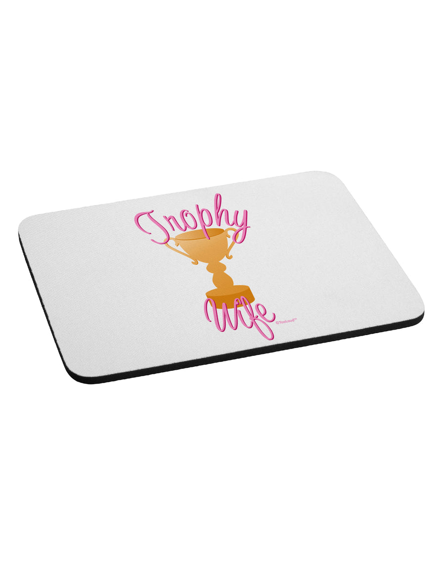 Trophy Wife Design Mousepad by TooLoud-TooLoud-White-Davson Sales