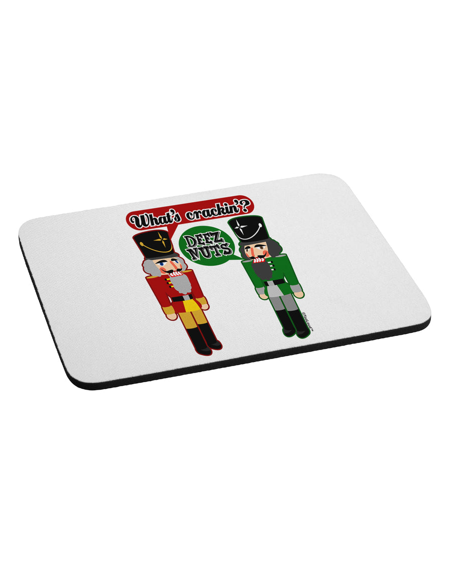 Whats Crackin - Deez Nuts Mousepad by TooLoud