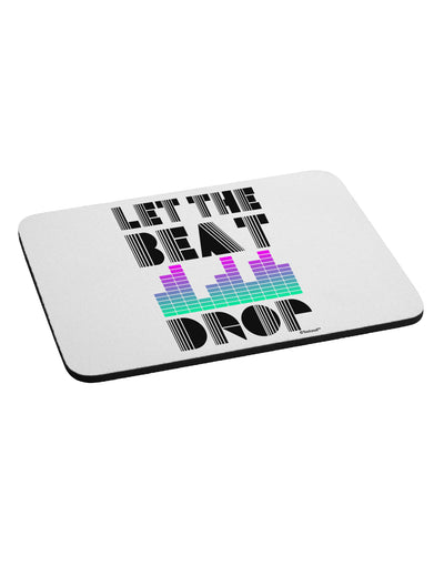 Let the Beat Drop Design Mousepad by TooLoud-TooLoud-White-Davson Sales