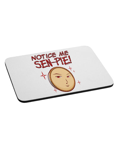 Notice Me Sen-pie Mousepad-TooLoud-White-Davson Sales