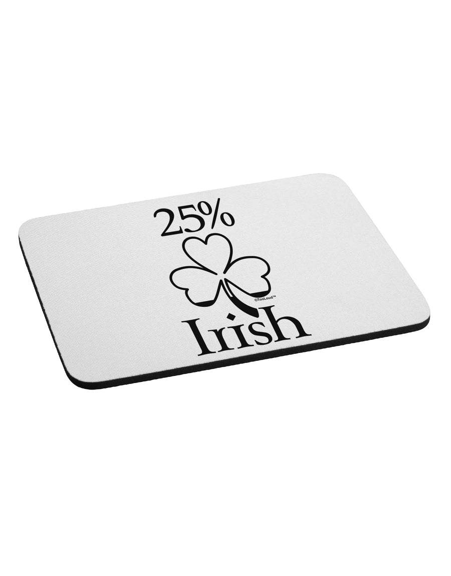 25 Percent Irish - St Patricks Day Mousepad by TooLoud-TooLoud-White-Davson Sales