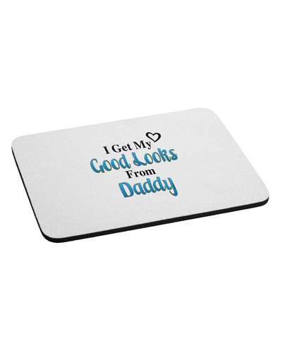 Good Looks From Daddy Mousepad-TooLoud-White-Davson Sales