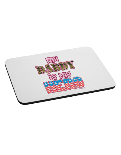 My Daddy is My Hero - Armed Forces - Pink Mousepad by TooLoud-TooLoud-White-Davson Sales