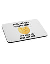 Dogs Are Like Potato Chips Mousepad by TooLoud-TooLoud-White-Davson Sales