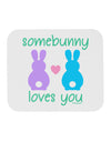 Somebunny Loves You Mousepad by TooLoud-TooLoud-White-Davson Sales