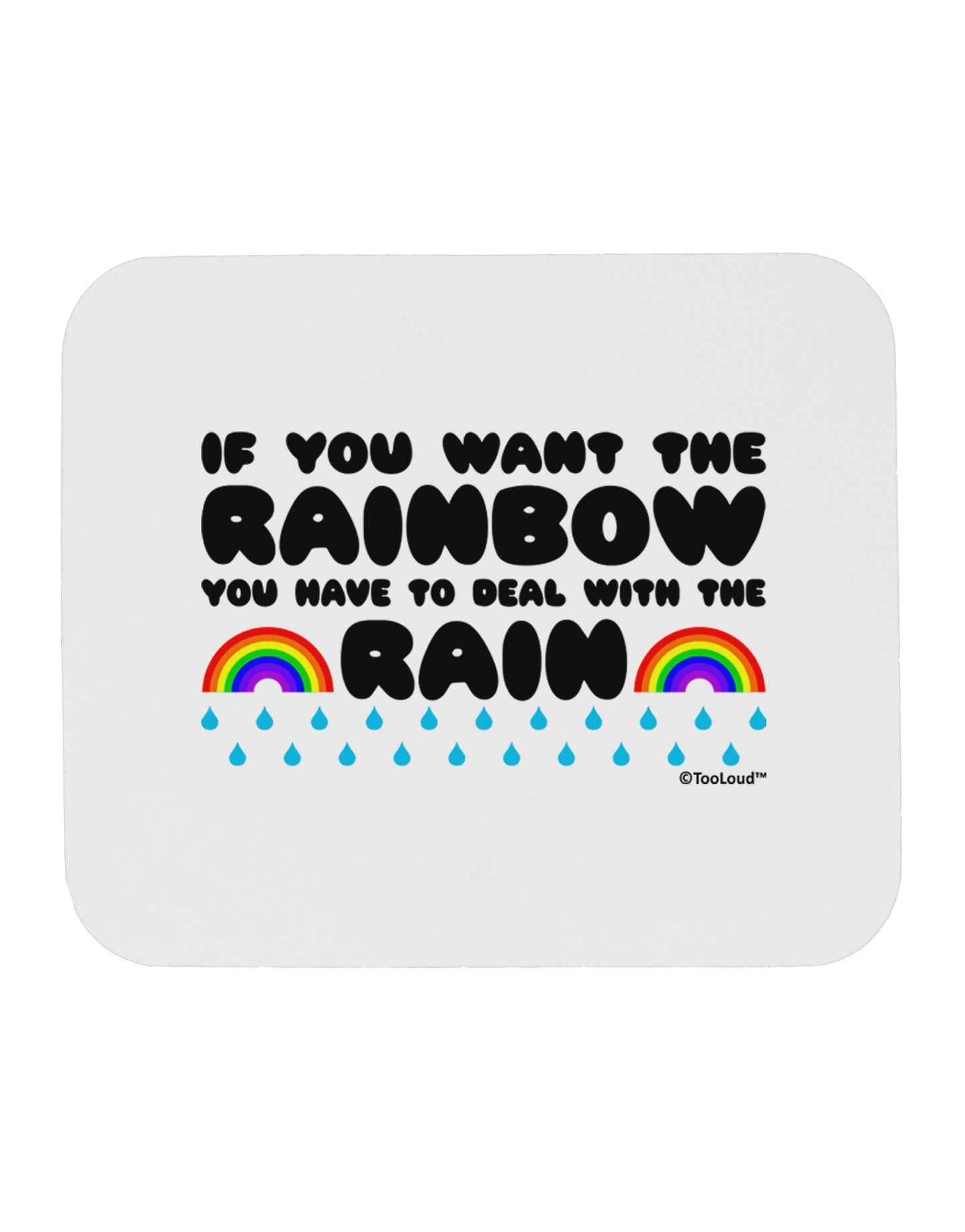 If You Want The Rainbow Quote Mousepad by TooLoud-TooLoud-White-Davson Sales