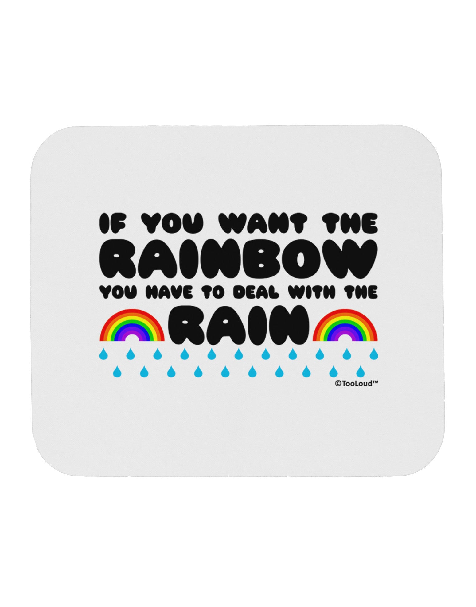 If You Want The Rainbow Quote Mousepad by TooLoud-TooLoud-White-Davson Sales