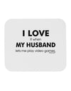 I Love My Husband Videogames Mousepad-TooLoud-White-Davson Sales