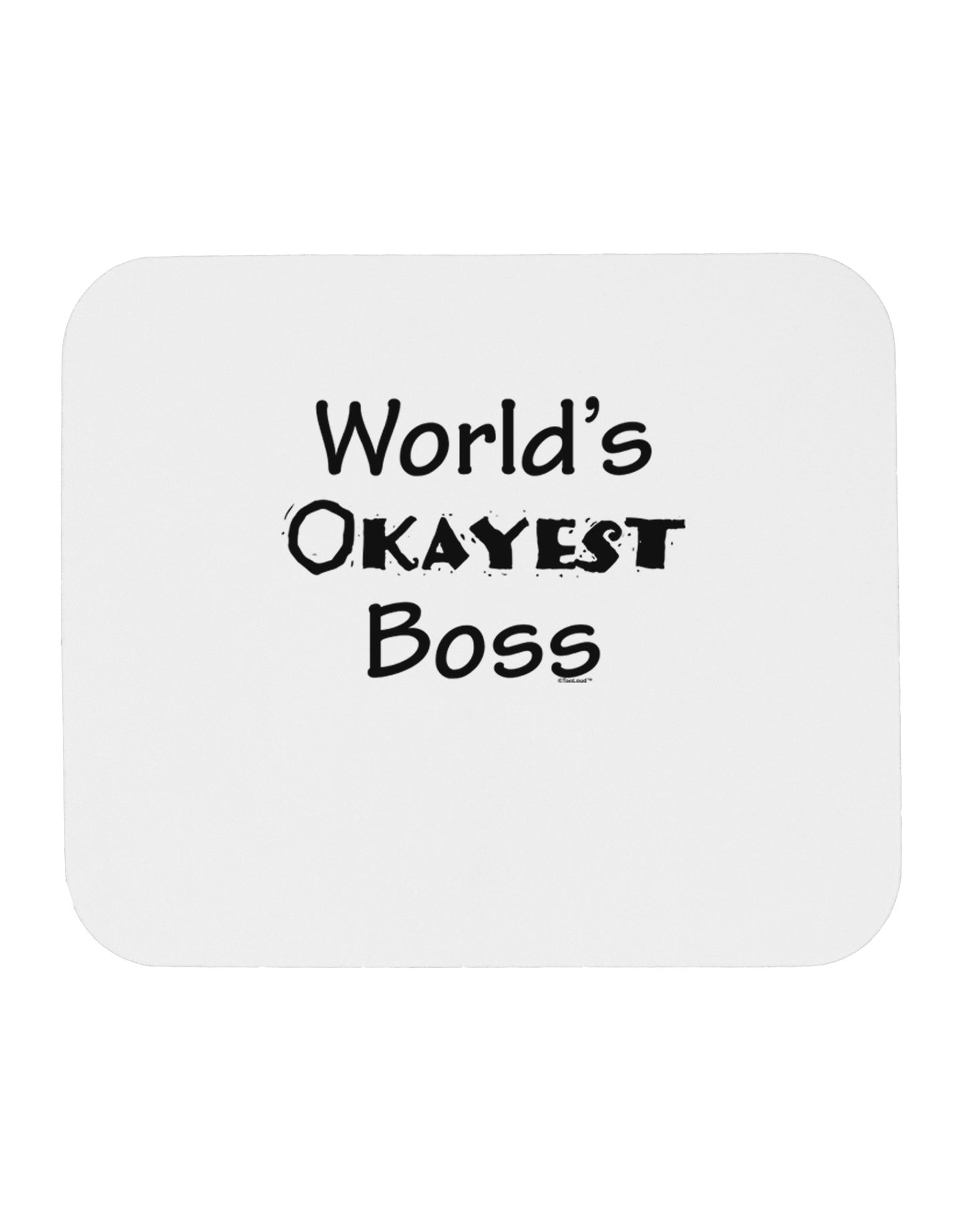 World's Okayest Boss Text - Boss Day Mousepad-TooLoud-White-Davson Sales