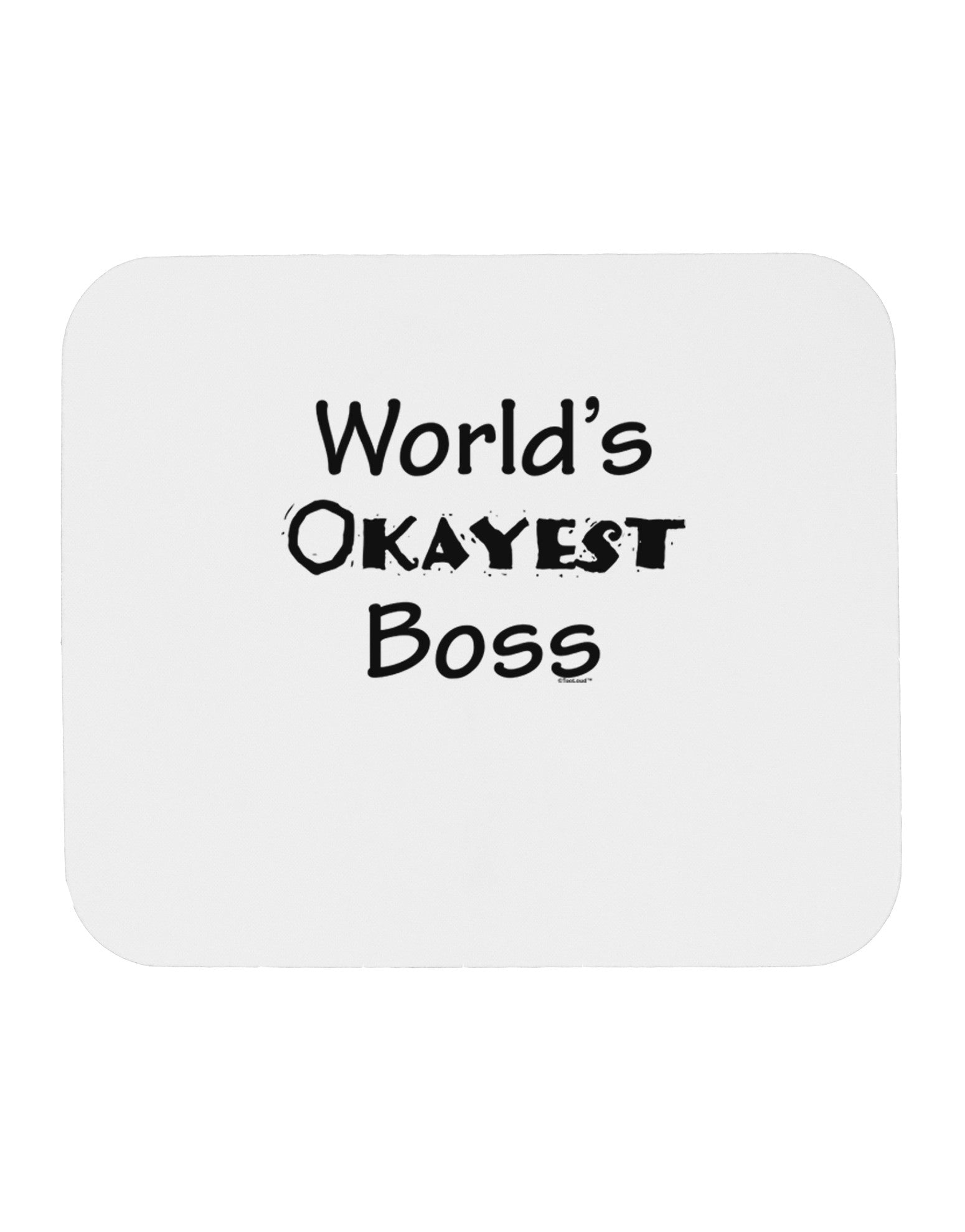 World's Okayest Boss Text - Boss Day Mousepad-TooLoud-White-Davson Sales