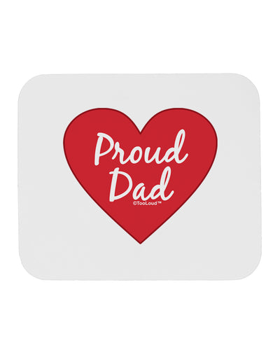 Proud Dad Heart Mousepad by TooLoud-TooLoud-White-Davson Sales