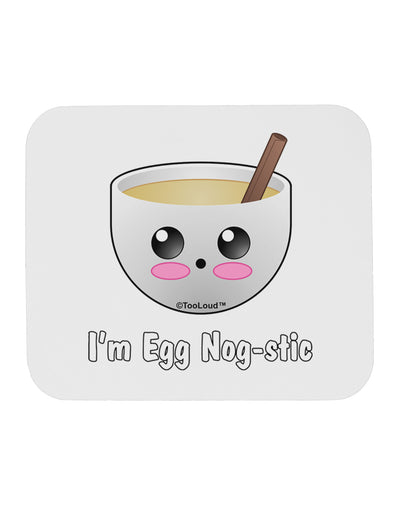 I'm Egg Nog-stic - Cute Egg Nog Mousepad by TooLoud-TooLoud-White-Davson Sales