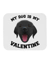 My Dog is my Valentine Black Mousepad-TooLoud-White-Davson Sales