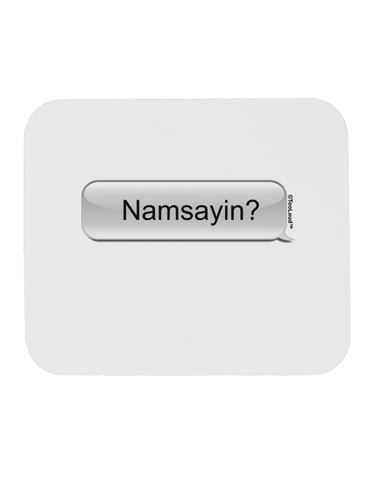 Namsayin Text Bubble Mousepad-TooLoud-White-Davson Sales