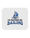 I'd Rather Be Sailing Mousepad-TooLoud-White-Davson Sales