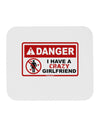 Danger - Crazy Girlfriend Mousepad-TooLoud-White-Davson Sales