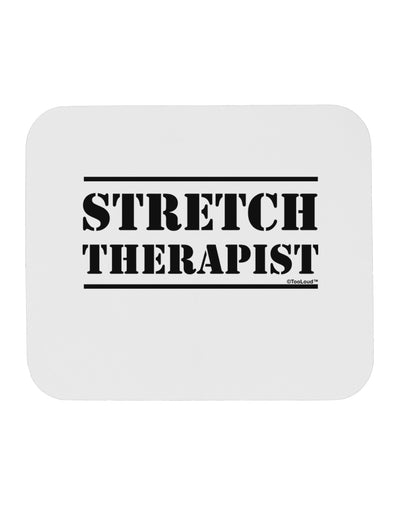 Stretch Therapist Text Mousepad by TooLoud-TooLoud-White-Davson Sales