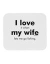 I Love My Wife - Fishing Mousepad by TooLoud-TooLoud-White-Davson Sales