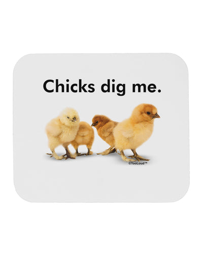 Chicks Dig Me Mousepad-TooLoud-White-Davson Sales