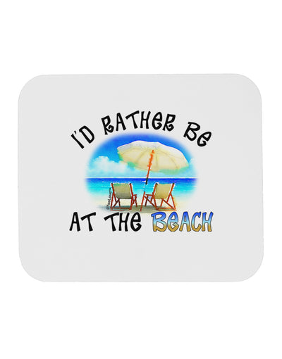 I'd Rather Be At The Beach Mousepad-TooLoud-White-Davson Sales