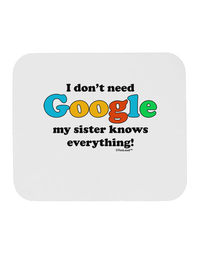 I Don't Need Google - Sister Mousepad-TooLoud-White-Davson Sales