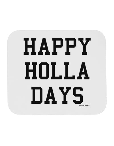 Happy Holla Days Text Mousepad by TooLoud-TooLoud-White-Davson Sales