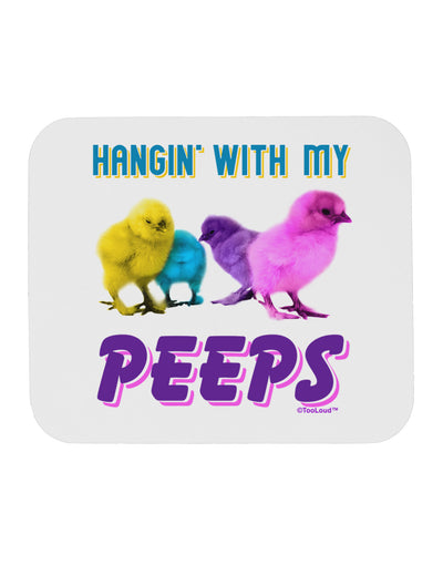 Hangin With My Peeps Mousepad-TooLoud-White-Davson Sales